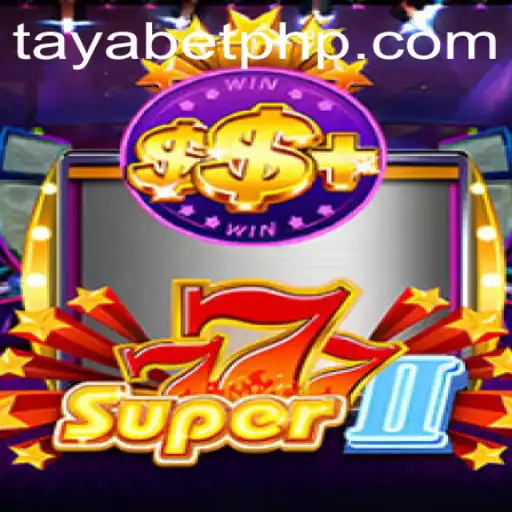 Unveiling the Excitement of Super777II: A Complete Guide to the Game by TAYABET