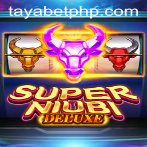Exploring the Exciting World of SuperNiubiDeluxe and the Influence of TAYABET