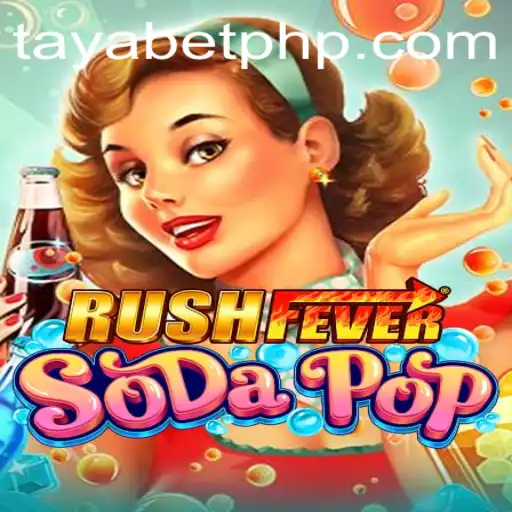 Exploring the Excitement of RushFeverSodaPop and TAYABET