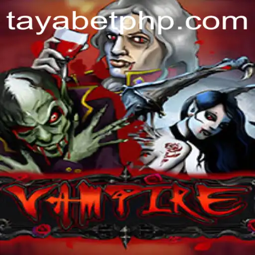 Exploring Vampire: The Enchanting World of TAYABET